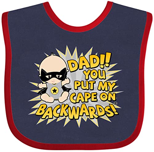 inktastic Dad You Put My Cape on Backwards® Baby Bib Navy and Red 23a86