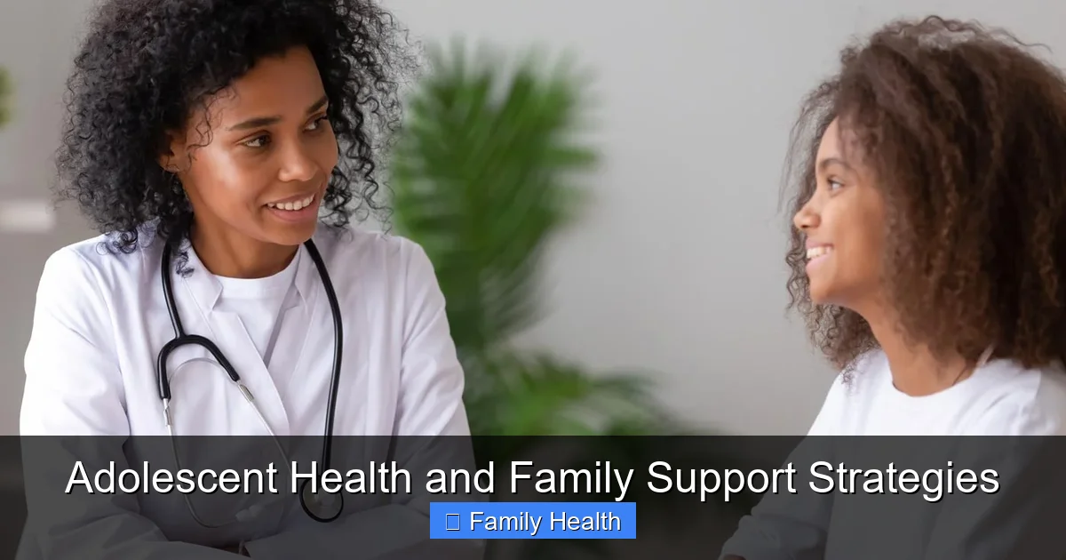 Adolescent Health and Family Support Strategies - content1 visual guide
