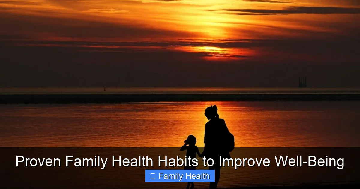 Proven Family Health Habits to Improve Well-Being - content2 visual guide