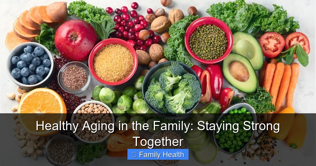 Healthy Aging in the Family: Staying Strong Together - content1 visual guide