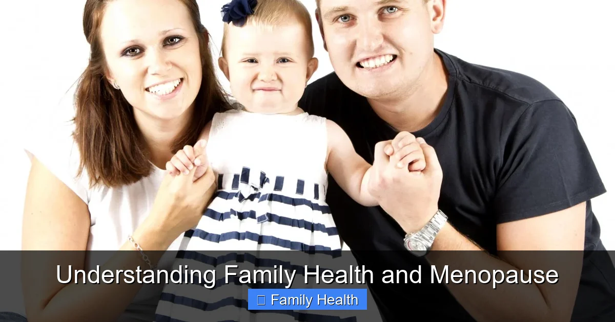 Understanding Family Health and Menopause - content1 visual guide