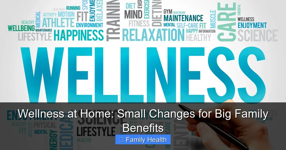 Wellness at Home: Small Changes for Big Family Benefits - content2 visual guide