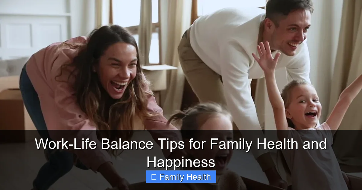 Work-Life Balance Tips for Family Health and Happiness - content2 visual guide