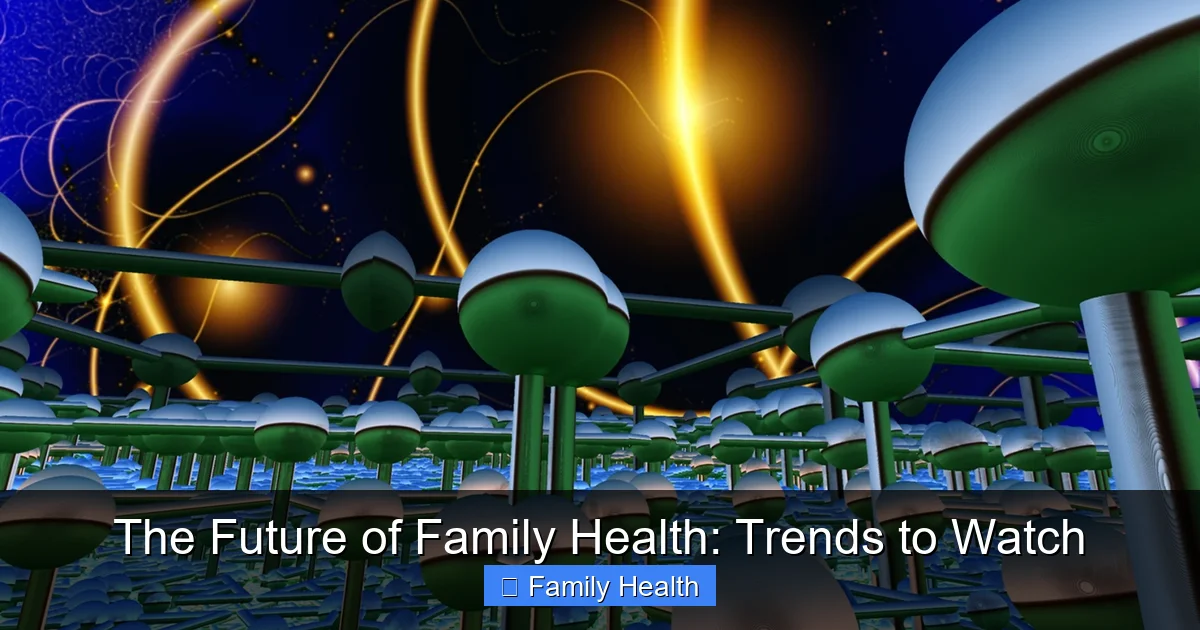 The Future of Family Health: Trends to Watch - content2 visual guide