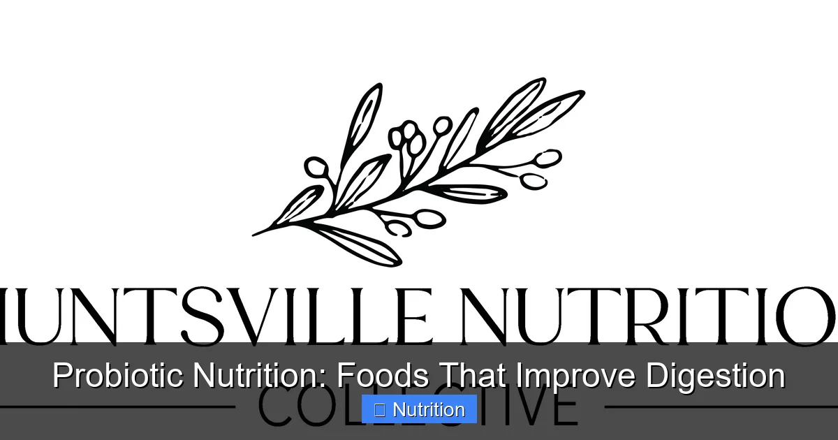 Probiotic Nutrition: Foods That Improve Digestion - content1 visual guide