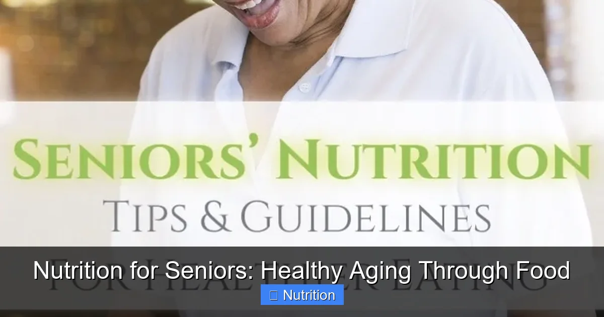 Nutrition for Seniors: Healthy Aging Through Food - content1 visual guide