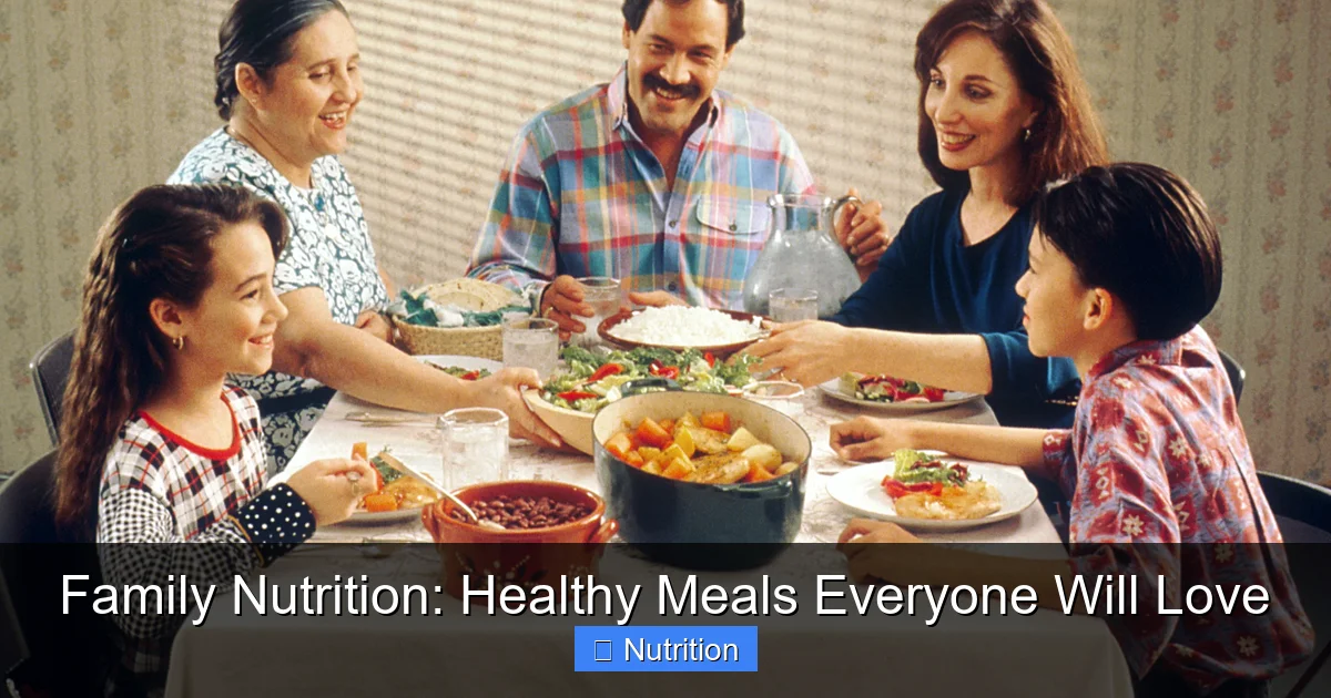 Family Nutrition: Healthy Meals Everyone Will Love - content1 visual guide