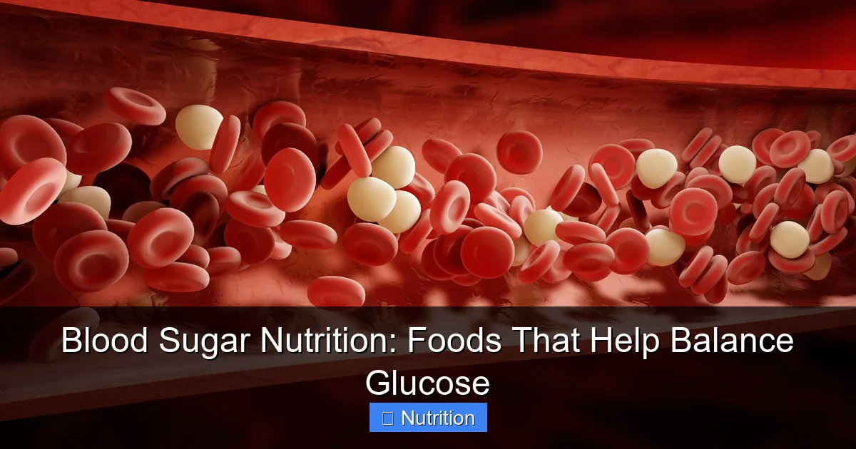 Blood Sugar Nutrition: Foods That Help Balance Glucose - content1 visual guide