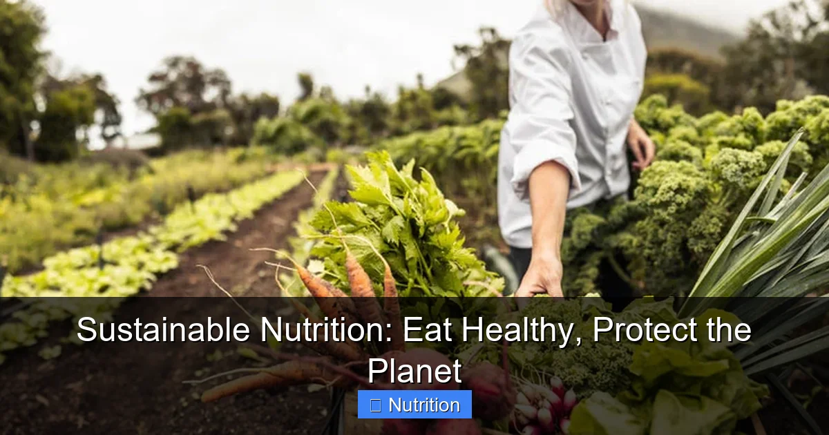 Sustainable Nutrition: Eat Healthy, Protect the Planet - content1 visual guide