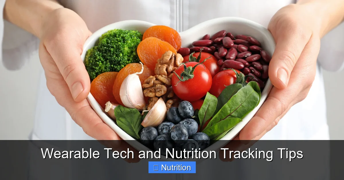 Wearable Tech and Nutrition Tracking Tips - content1 visual guide