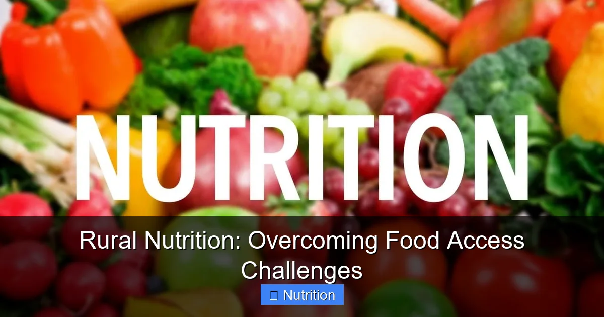 Rural Nutrition: Overcoming Food Access Challenges - content1 visual guide