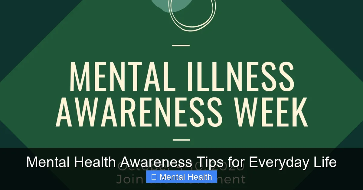Mental Health Awareness Tips for Everyday Life - content2 visual guide