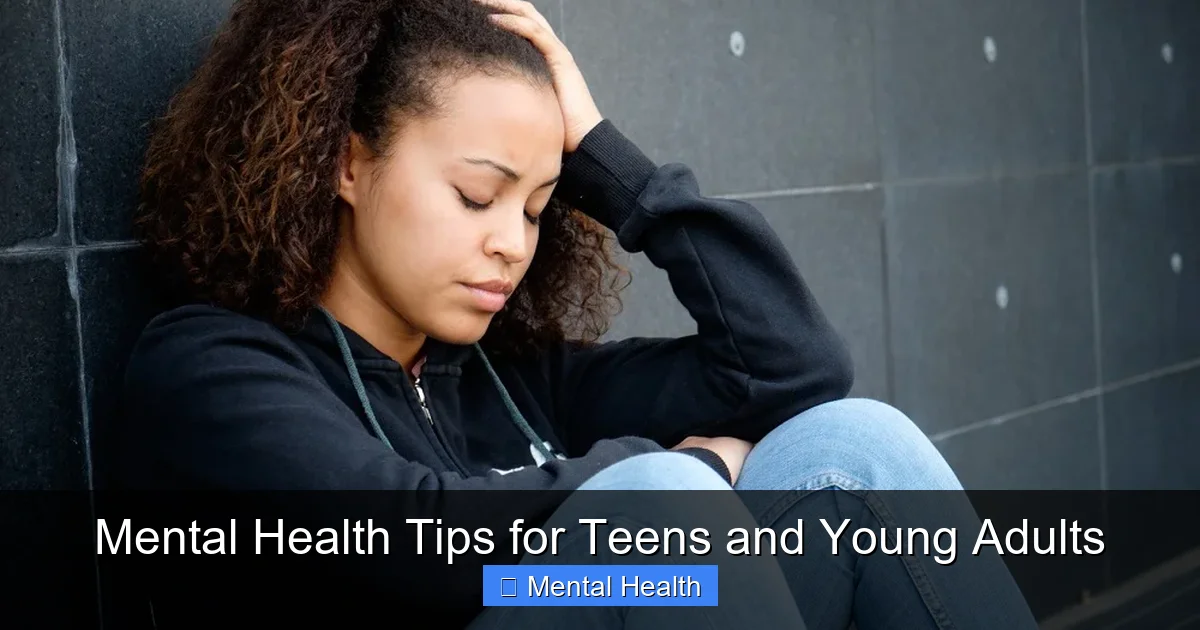Mental Health Tips for Teens and Young Adults - content1 visual guide