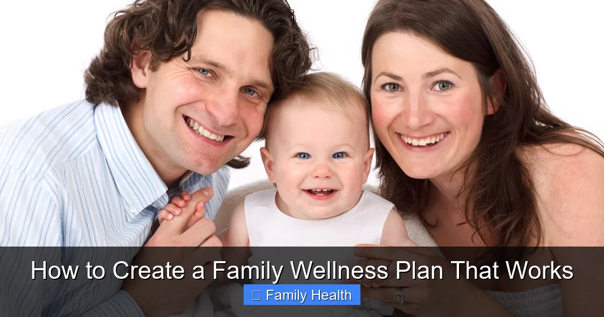 How to Create a Family Wellness Plan That Works - content2 visual guide