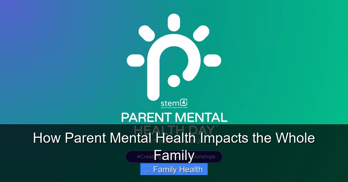 How Parent Mental Health Impacts the Whole Family - content1 visual guide