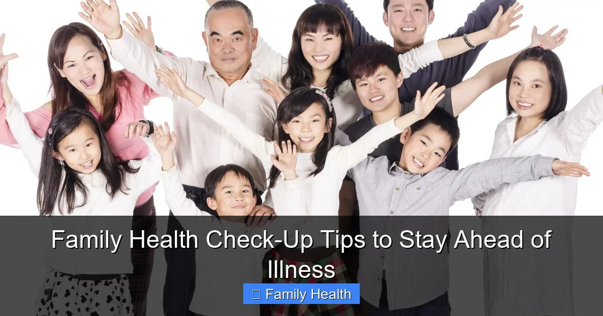 Family Health Check-Up Tips to Stay Ahead of Illness - content2 visual guide