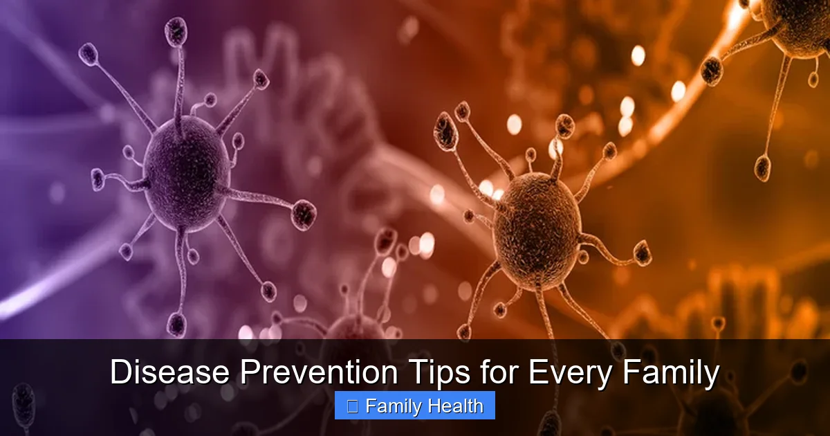 Disease Prevention Tips for Every Family - content1 visual guide