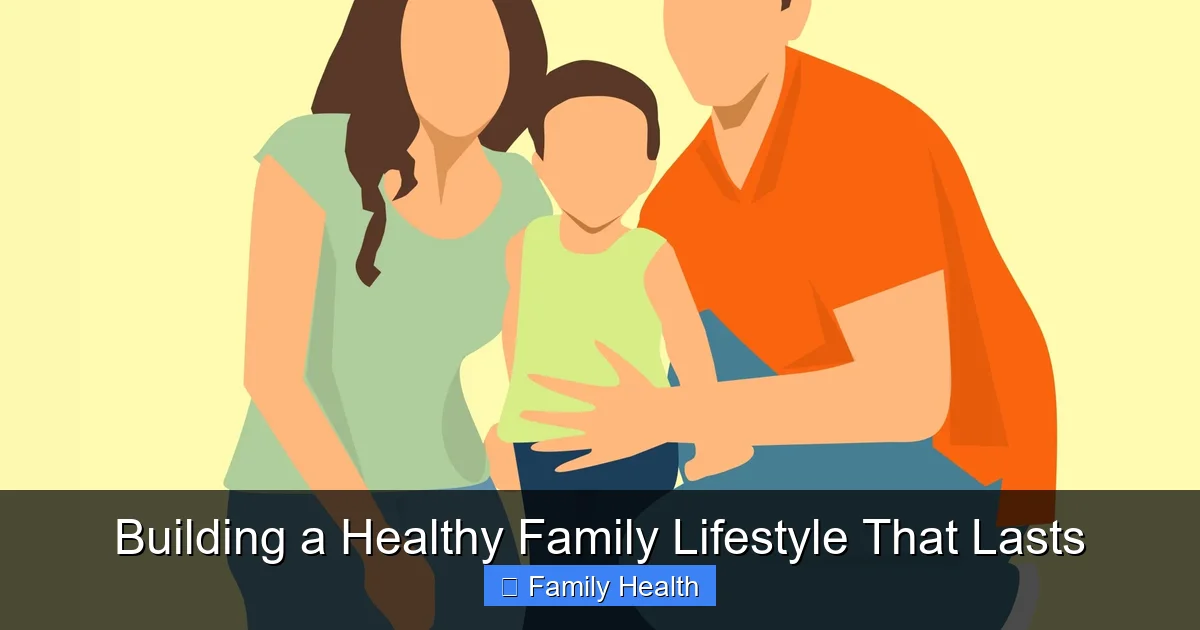 Building a Healthy Family Lifestyle That Lasts - content2 visual guide