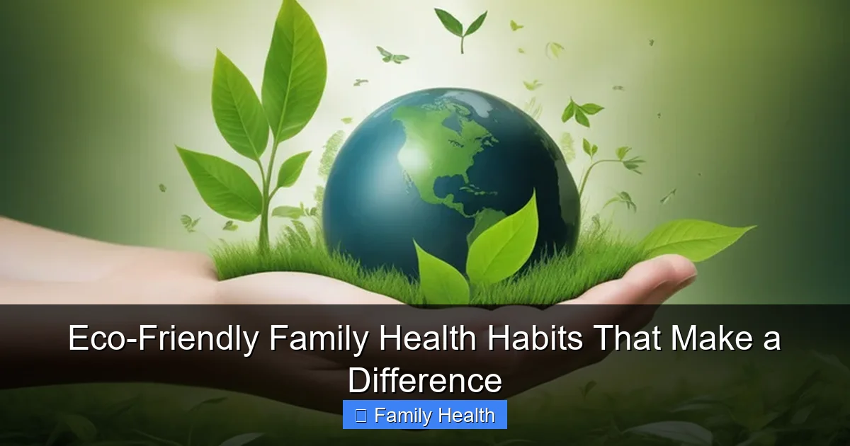Featured image for Eco-Friendly Family Health Habits That Make a Difference