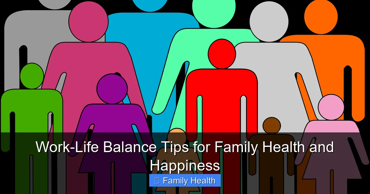 Featured image for Work-Life Balance Tips for Family Health and Happiness