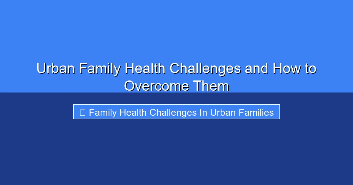 Featured image for Urban Family Health Challenges and How to Overcome Them