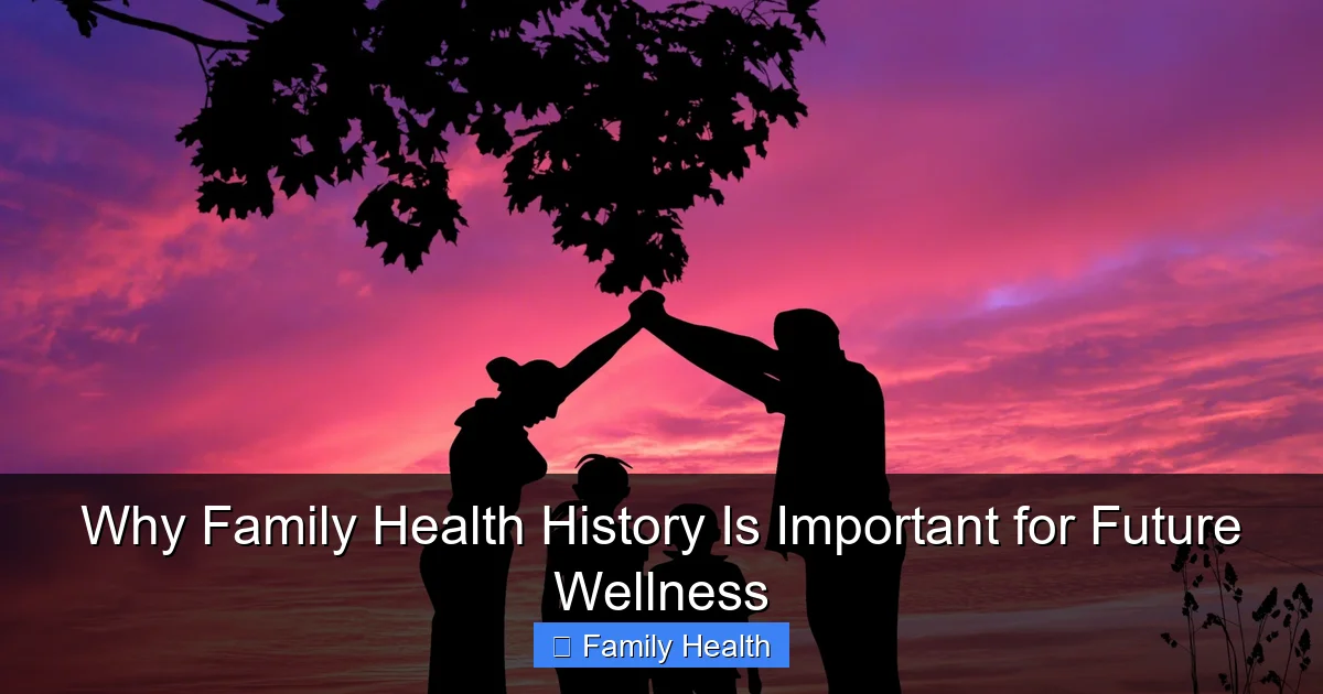 Featured image for Why Family Health History Is Important for Future Wellness