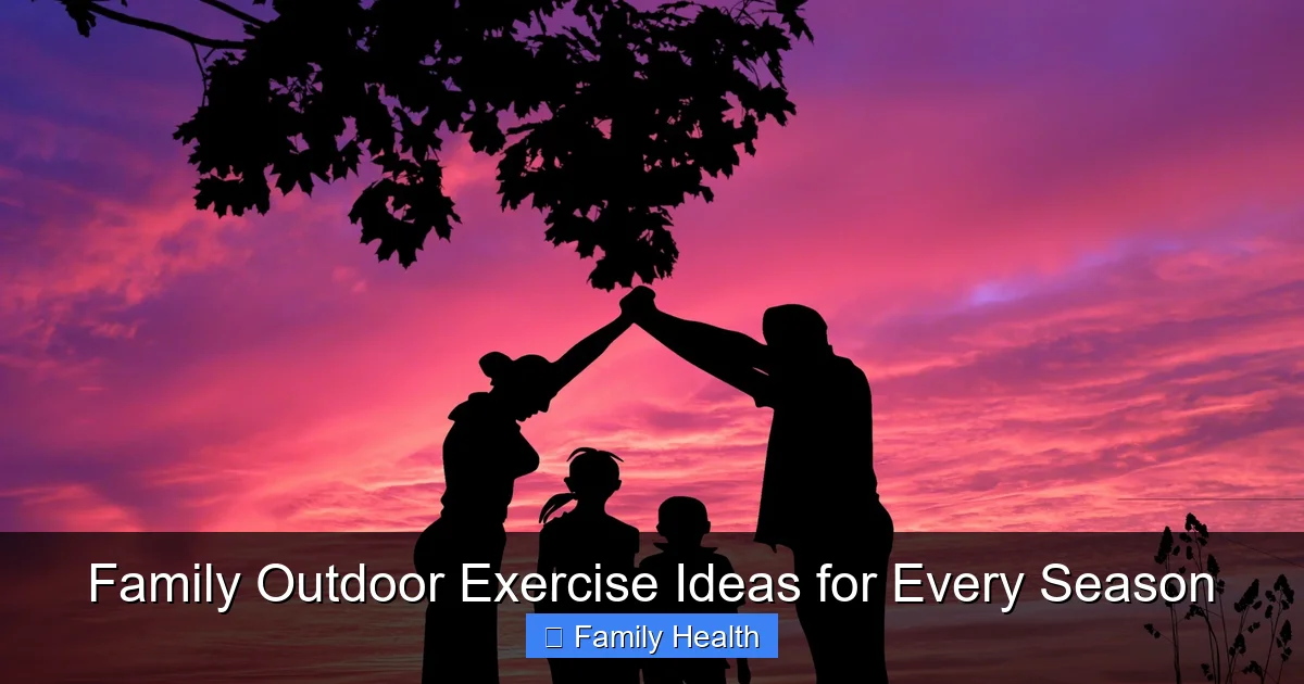 Featured image for Family Outdoor Exercise Ideas for Every Season