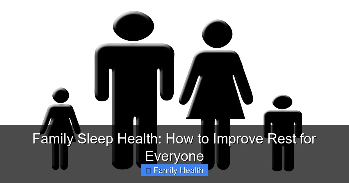 Featured image for Family Sleep Health: How to Improve Rest for Everyone