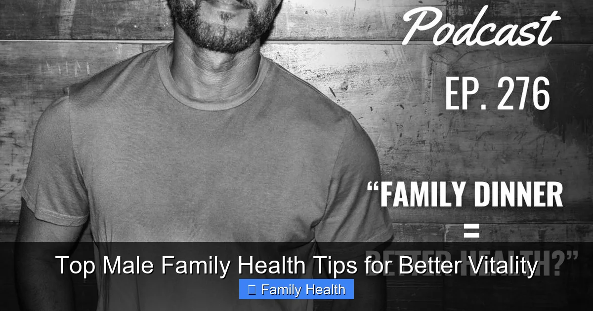 Featured image for Top Male Family Health Tips for Better Vitality