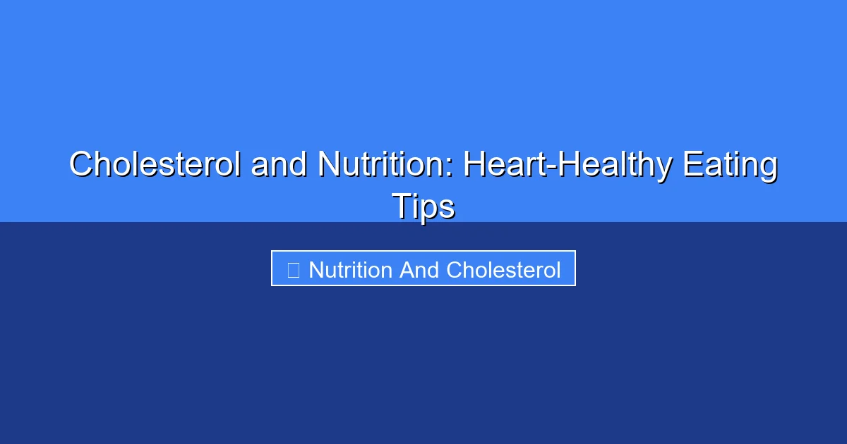 Featured image for Cholesterol and Nutrition: Heart-Healthy Eating Tips