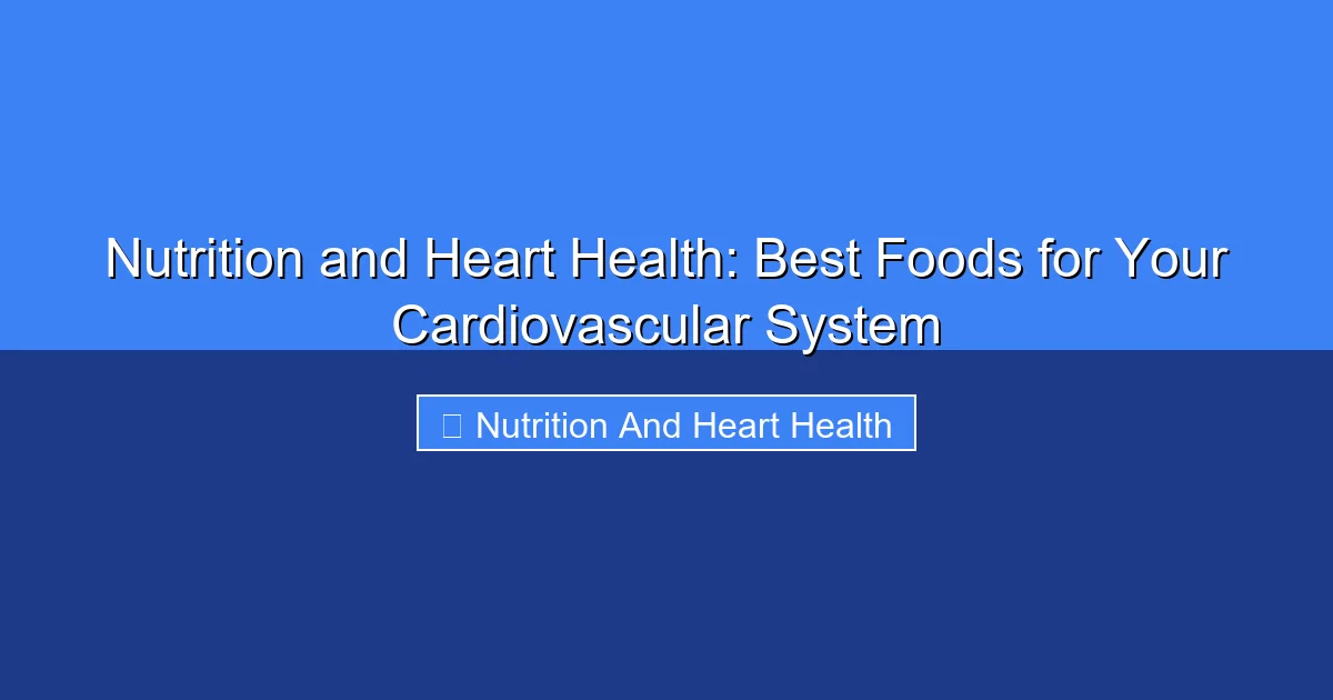 Featured image for Nutrition and Heart Health: Best Foods for Your Cardiovascular System