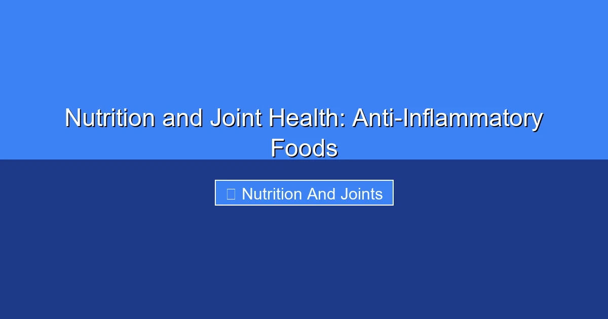 Featured image for Nutrition and Joint Health: Anti-Inflammatory Foods