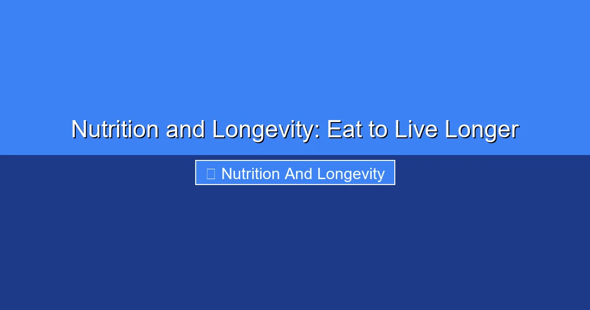 Featured image for Nutrition and Longevity: Eat to Live Longer
