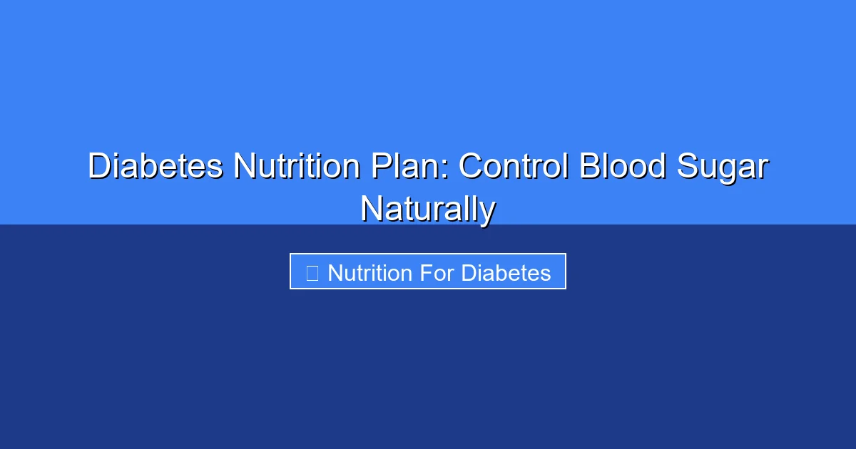 Featured image for Diabetes Nutrition Plan: Control Blood Sugar Naturally