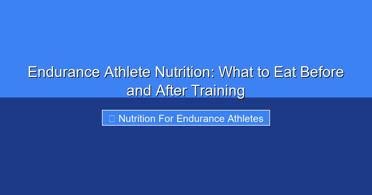 Featured image for Endurance Athlete Nutrition: What to Eat Before and After Training