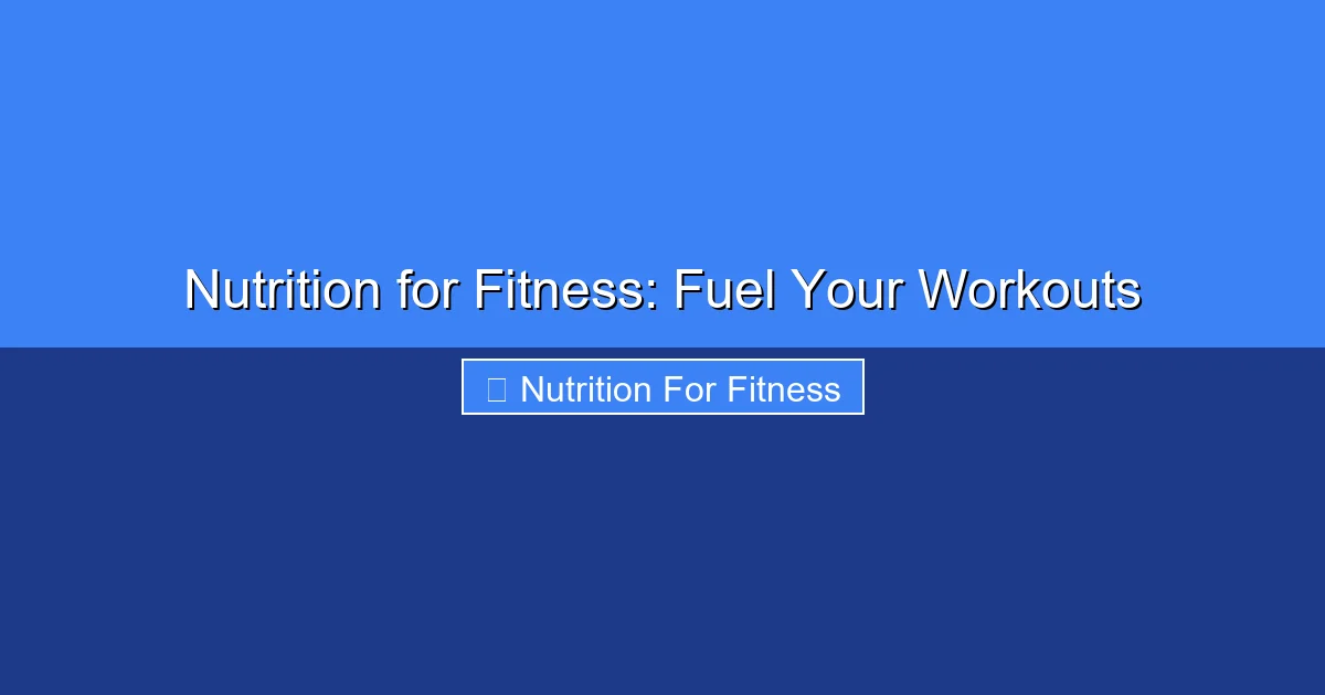 Featured image for Nutrition for Fitness: Fuel Your Workouts