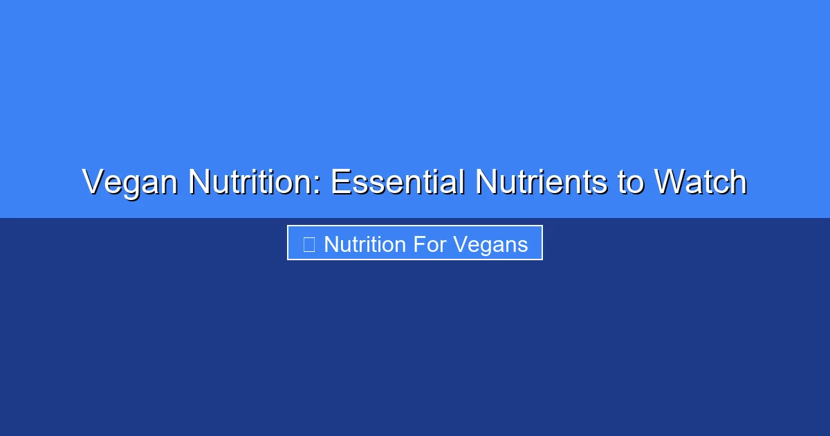 Featured image for Vegan Nutrition: Essential Nutrients to Watch