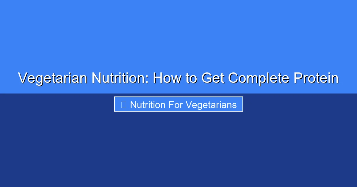 Featured image for Vegetarian Nutrition: How to Get Complete Protein