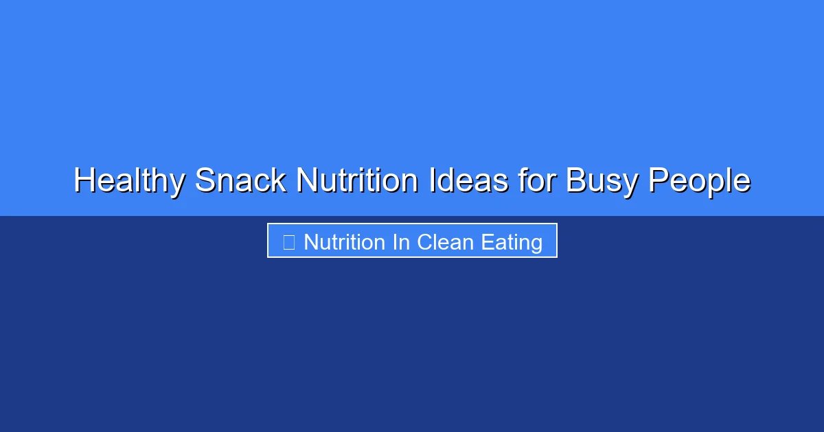 Featured image for Healthy Snack Nutrition Ideas for Busy People
