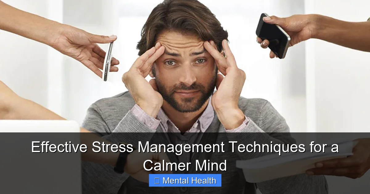 Featured image for Effective Stress Management Techniques for a Calmer Mind