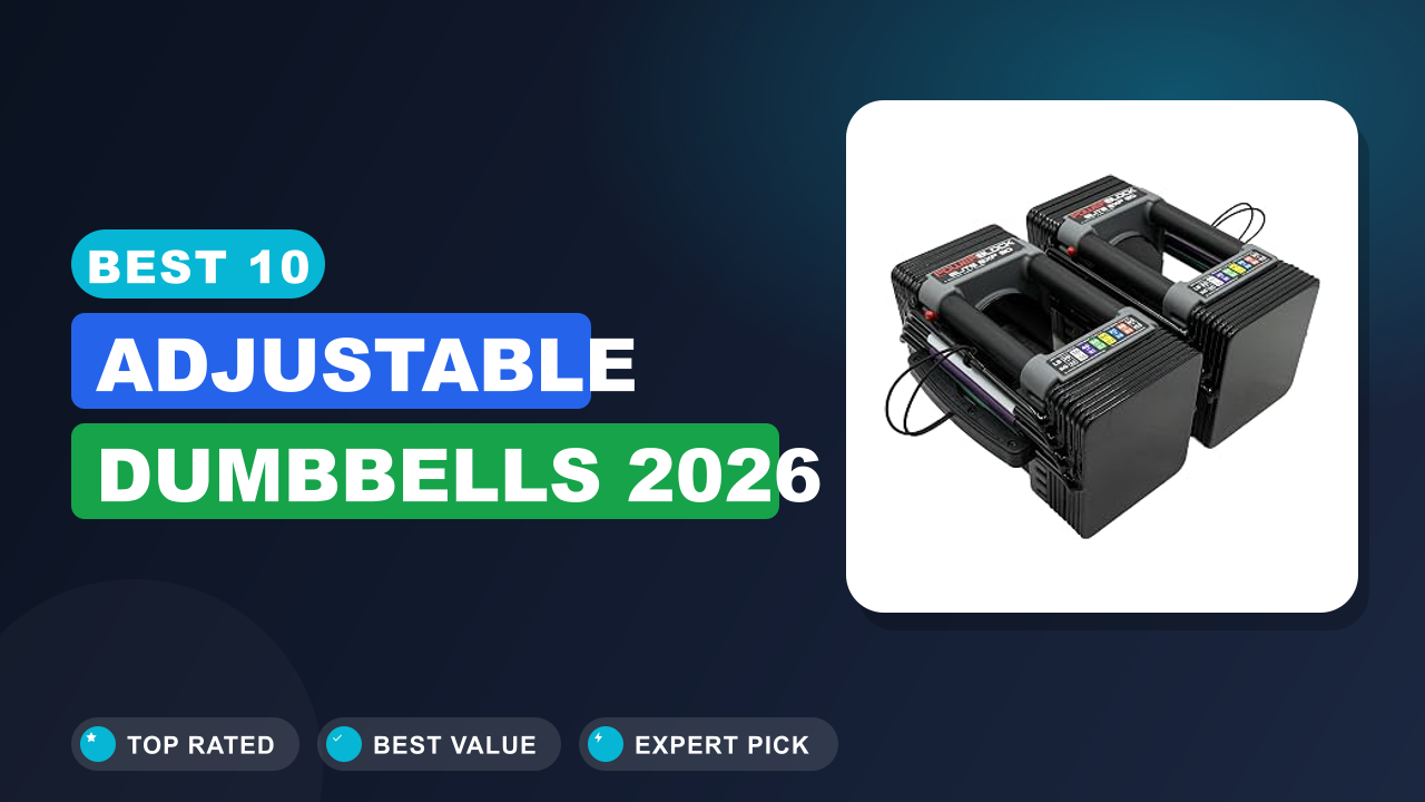 Best 10 Adjustable Dumbbells 2026