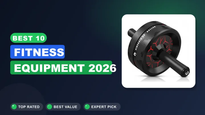 Best 10 Fitness Equipment 2026