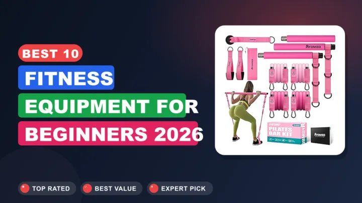 Best 10 Fitness Equipment for Beginners 2026
