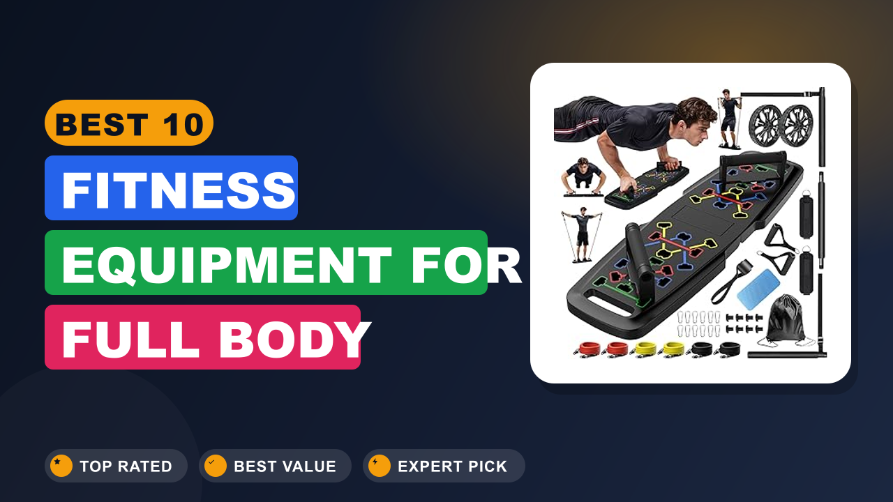 Best 10 Fitness Equipment for Full Body Workout 2026
