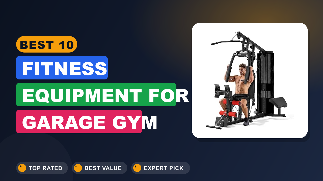 Best 10 Fitness Equipment for Garage Gym 2026