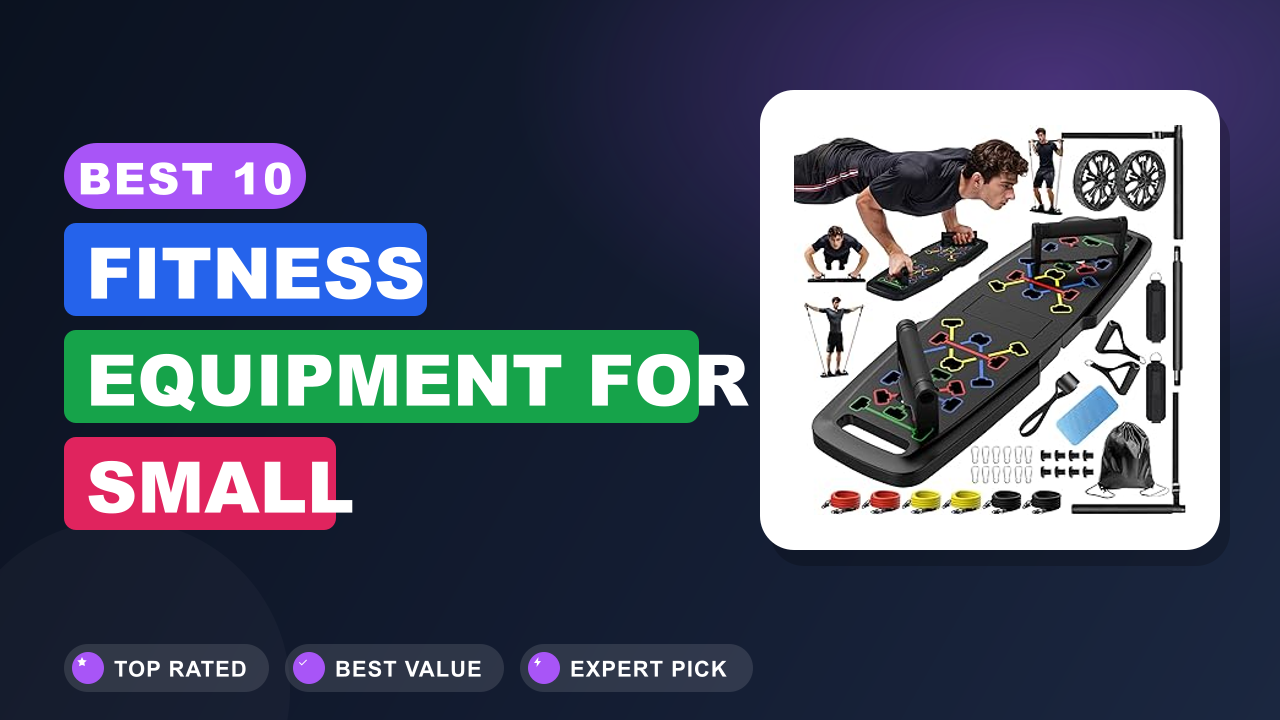 Best 10 Fitness Equipment for Small Apartments 2026
