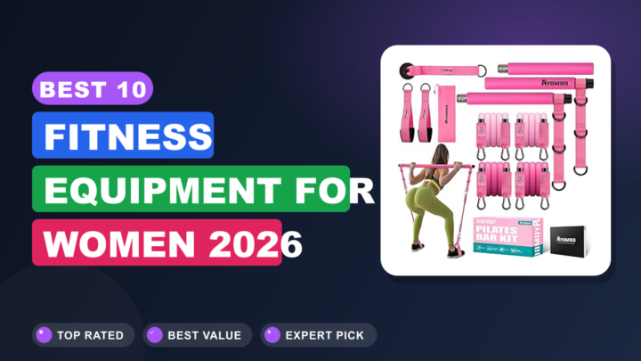 Best 10 Fitness Equipment for Women 2026