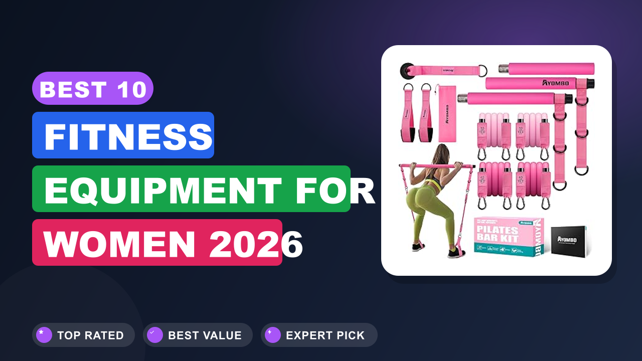 Best 10 Fitness Equipment for Women 2026