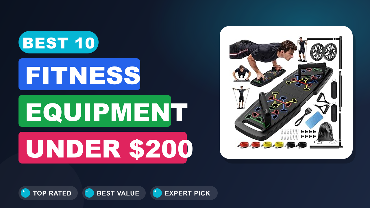 Best 10 Fitness Equipment Under $200 2026