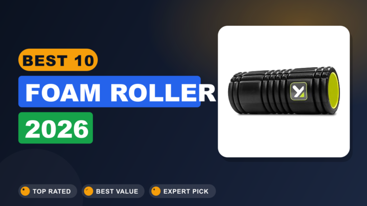 Best 10 Foam Roller 2026